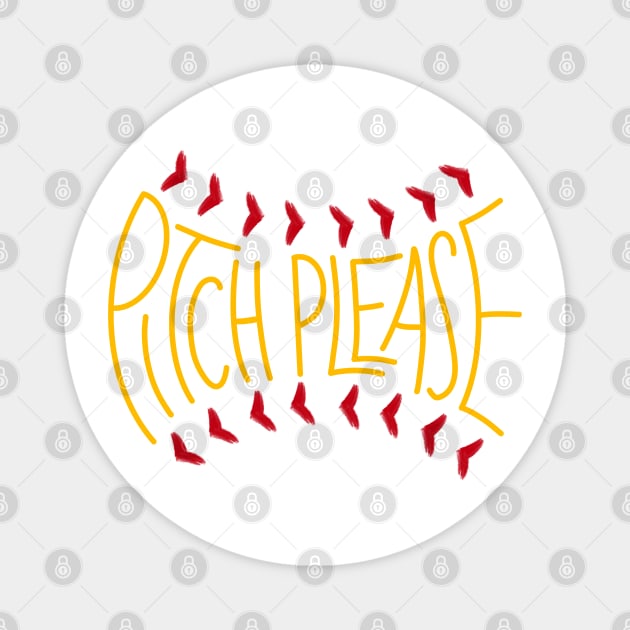 Pitch Please Magnet by SRSigs